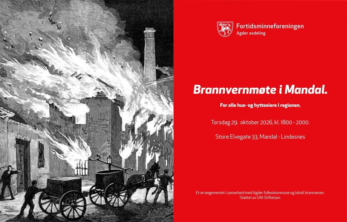 Et bilde delt i to. På den ene siden er det en illustrasjon av en gammel bygning i full fyr med hesekjærre foran. Andre siden er det tekst som informerer om Brannvernmøte i Mandal. For alle hus- og hytteeiere i regionen. Torsdag 29. oktober 2026 kl. 1800-2000. Store Elvegata 33, Mandal - Lindesnes. Et arrangement i samarbeid med Agder fylkeskommune og lokalt branvesen. Støttet av UNI stiftelsebn